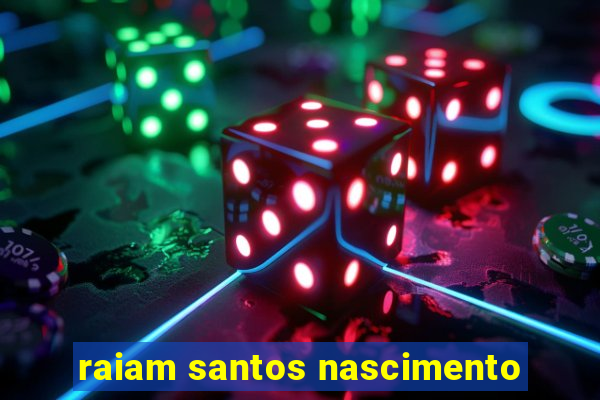 raiam santos nascimento